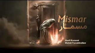 mismar | Hadi kazemi - Mehdi Tavakkolian
