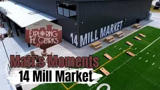 Matt's Moments: 14 Mill Market