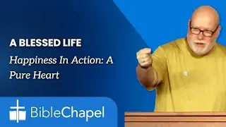 A Blessed Life &ndash; Happiness in Action: A Pure Heart &ndash; February 9th, 2025