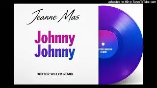 JEANNE MAS JOHNNY JOHNNY DOKTOR WILLYM  REMIX 2026 EDIT