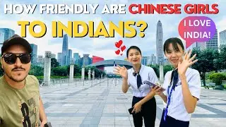 Friendly Behaviour Of Chinese Girls For Indian| Shenzhen City China Part 2