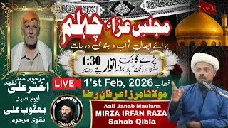 🔴 Majlis-e Chehlum | Marhum Syed Akhtar Ali Naqvi | 1'st Feb, 2026 | Khitabat Maulana Irfan Raza