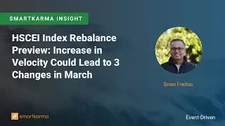 HSCEI Index Rebalance Preview: Increase in Velocity Could Lead to 3 Changes in March