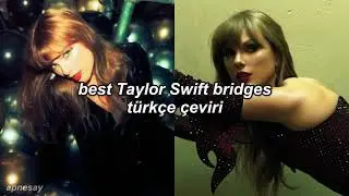 best taylor swift bridges // türkçe çeviri