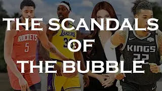The Scandals of the NBA Bubble