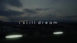 I Still Dream (Official Music Video)