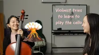 VIOLINIST attempts to learn the CELLO (wear ear protection!)
