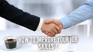 IMPROVE YOUR JOB SKILLS