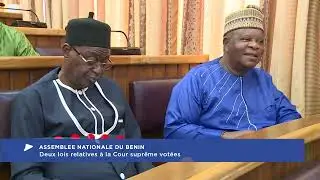 ASSEMBLÉE NATIONALE DU BÉNIN : DEUX LOIS RELATIVES À LA COUR SUPRÊME VOTÉES