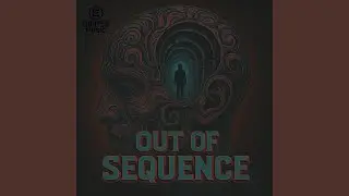Out of Sequence