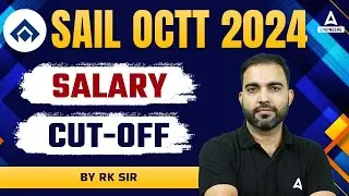 SAIL OCTT Salary Structure | SAIL OCTT Cut Off Marks | Complete Information By RK Sir