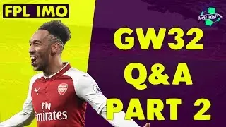 ЛУКАКУ ИЛИ ОБАМЕЙАНГ? | Игровая неделя 32: вопросы и ответы, часть 2 | Fantasy Premier League 2017/18