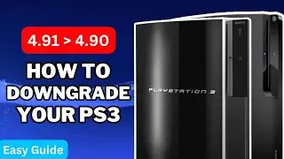 Как понизить версию PS3 с 4.91 до 4.90! [HEN/CFW]