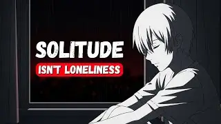 Why Some People Prefer Solitude (Psychology of Solitude Preference)