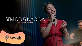 Dalete Hungria | Sem Deus N&atilde;o D&aacute; [Cover Jairo Bonfim]