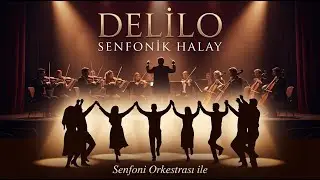 Delilo - Senfoni Orkestrası ile T&uuml;rk&uuml;ler