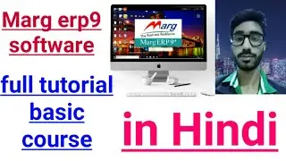Marg erp9 software | full tutorial basic course in Hindi | how to use Marg erp9 software | Marg soft