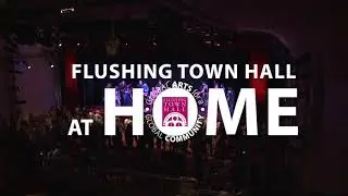 FLUSHING TOWN HALL at HOME
