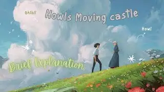 Howls moving castle story explained! || Studio Ghibli