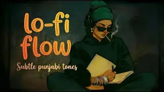 Lo Fi Chill Focus Music | Clean, Punjabi Inspired | 1 Hour