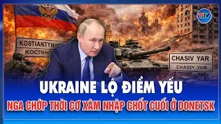 Thời sự Quốc tế tối 4/2: Ukraine lộ điểm yếu chí mạng, Nga chớp thời xâm nhập chốt chặn chiến lược