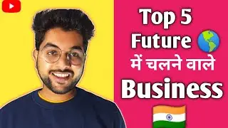 Top 5 Business ideas for 2021 in India | Upcoming Future Business ideas | YOUTOK EARNING