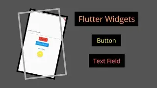 Flutter - Button , TextField | Flutter Tutorials | Flutter Widgets