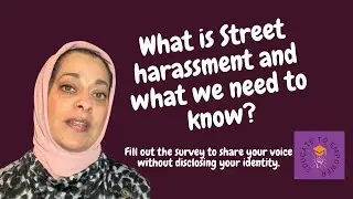 Street Harassment or Cat-Calling: Awareness and Advocacy is Essential.