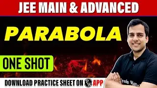PARABOLA in 1 Shot - All Concepts, Tricks & PYQs Covered | JEE Main & Advanced