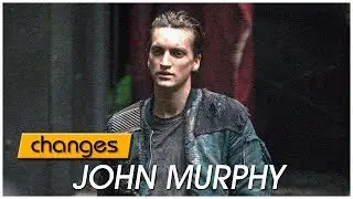 THE 100 || John Murphy - changes || LES 100 VF