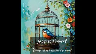 Poétiquement vôtre : Jacques Prévert - Pour faire le portrait d'un oiseau