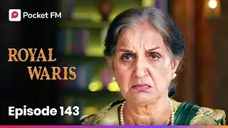 Episode 143 | Royal Waris | Pocket FM