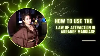 || HOW TO USE THE LAW OF ATTRACTION IN ARRANGE MARRIAGE || #lawofattraction #manifestation
