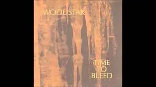 Woodstar - Time To Bleed