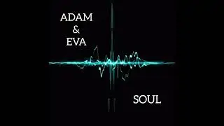 Adam & Eva - SouL