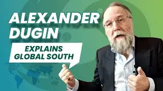 Alexander Dugin on Global South | Traditional Values of Global South | The West and Rest | Russia |