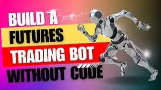 How To Build Futures Bot Without Code #futurestrading #forextrading #daytrading