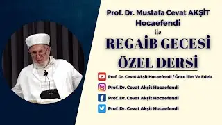 Prof. Dr. M. Cevat Akşit Hocaefendi ile Regaib Gecesi Özel Yayını 25 Aralık 2025