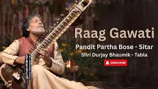 Raag Gawati | Pandit Partha Bose - Sitar | Shri Durjay Bhaumik - Tabla  #music #Sitar #RaagGawati