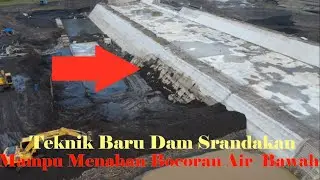 🔴 KEREN‼️ TEKNIK BARU DAM SRANDAKAN MAMPU MENAHAN BOCORAN AIR BAWAH