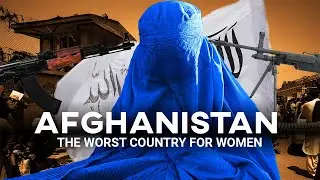 Afghanistan: The Worst Country For Women | Taliban & Sharia Law