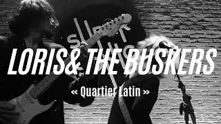 Quartier Latin // Loris & the buskers // Live SUPERSONIC // 03.08.19