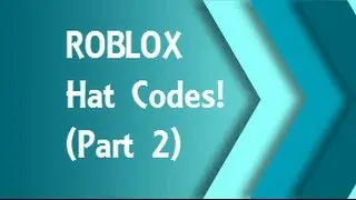 ROBLOX Hat Codes ~Codes In Descpription~