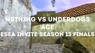 ESEA Invite Season 13 Finals: n0thing vs Underdogs