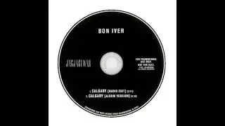 Bon Iver | Calgary (Radio Edit)