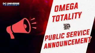 DCUO: The Omega Totality PSA Announcement
