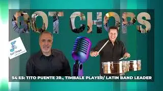S4 E5: Tito Puente Jr., Timbale Player/Latin Band Leader