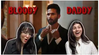 Bloody Daddy | Teaser | Reaction | Shahid Kapoor | Ali Abbas Zafar