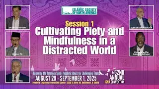 Cultivating Piety and Mindfulness in a Distracted World | ISNA62