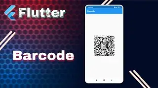 Flutter |22| QR Code Scanner, Barcode Widget